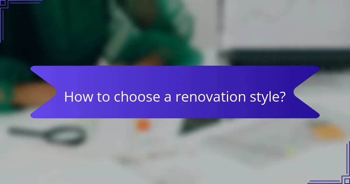 How to choose a renovation style?