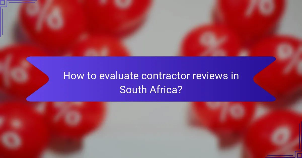 How to evaluate contractor reviews in South Africa?