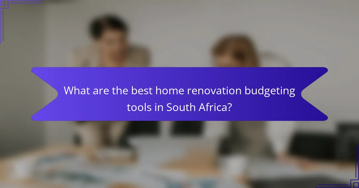 What are the best home renovation budgeting tools in South Africa?