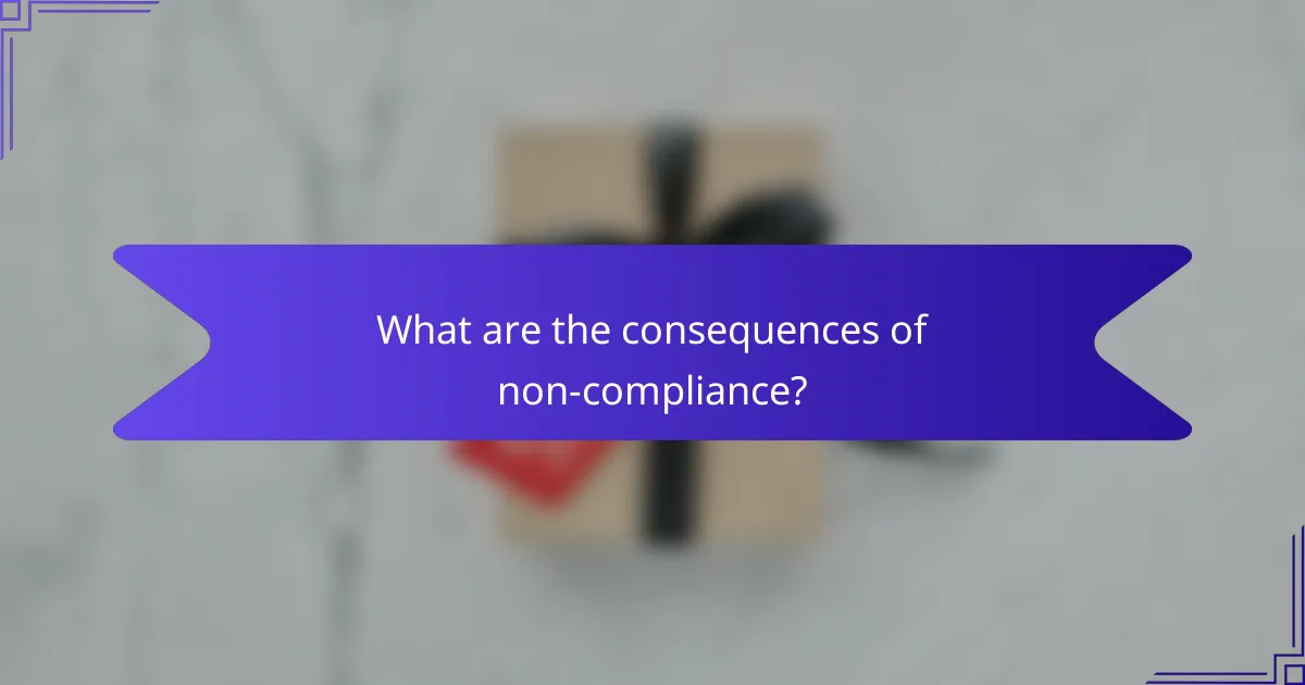 What are the consequences of non-compliance?