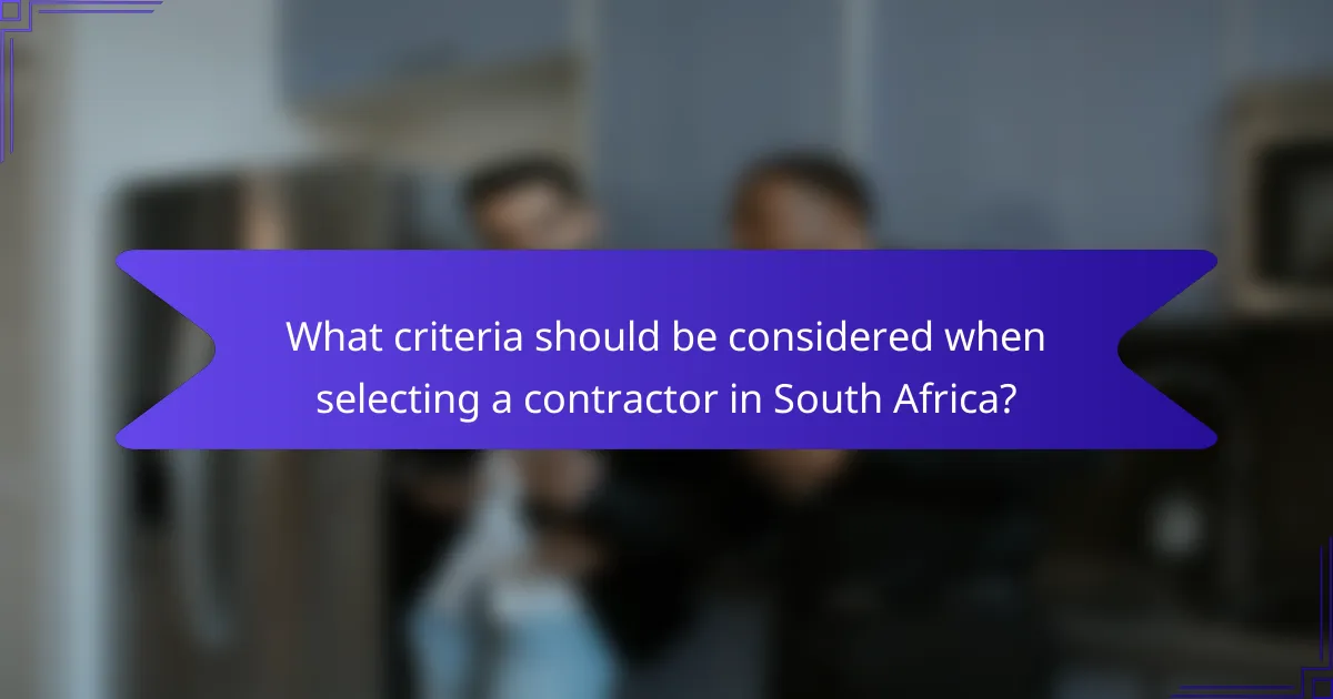 What criteria should be considered when selecting a contractor in South Africa?