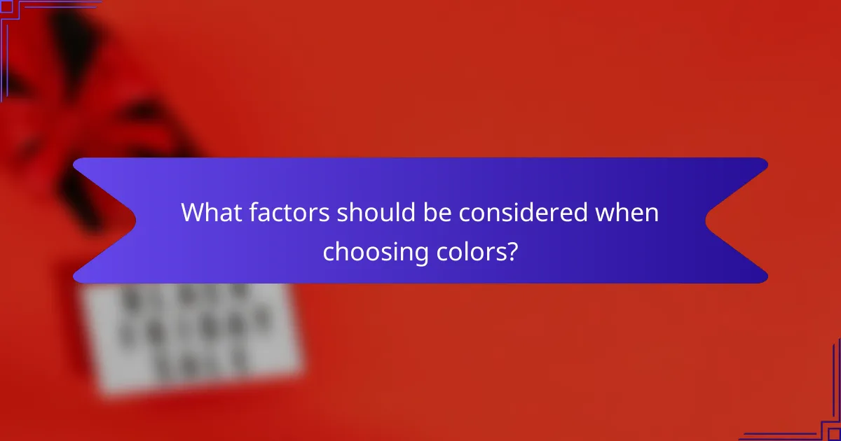 What factors should be considered when choosing colors?